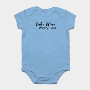 Hike More, Worry Less Baby Bodysuit